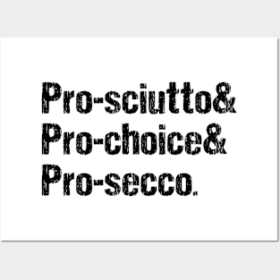 Pro-sciutto & Pro-choice & Pro-secco Vol.2 Posters and Art